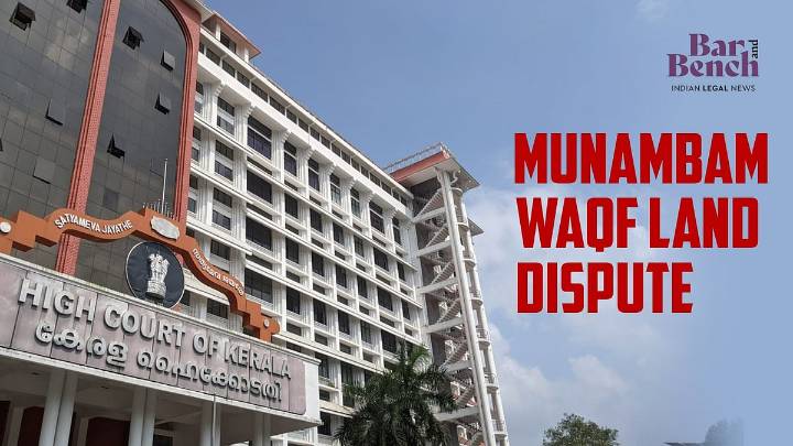 Kerala High Court slams Waqf Board for notifying Munambam land as waqf property, says land