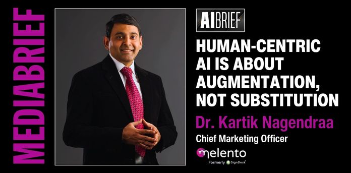 AI BRIEF Exclusive | Dr Kartik Nagendraa of Melento: Human-centric AI is about augmentation, not substitution