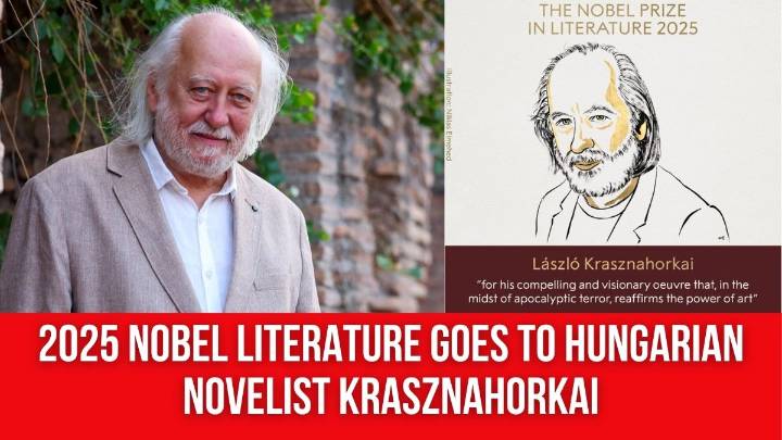 2025 Nobel Literature goes to Hungarian novelist Krasznahorkai