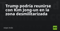 Trump podría reunirse con Kim Jong-un en la zona desmilitarizada