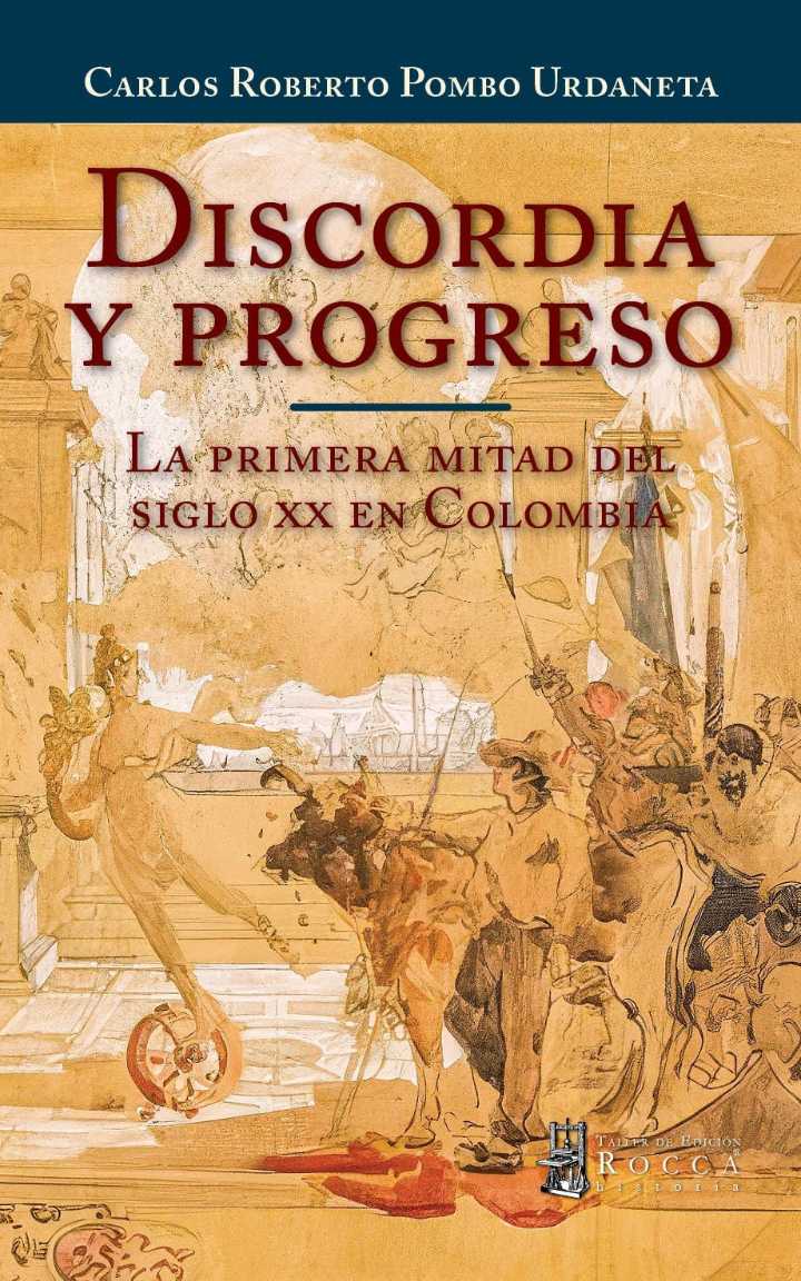 “Discordia y progreso” Carlos Roberto Pombo