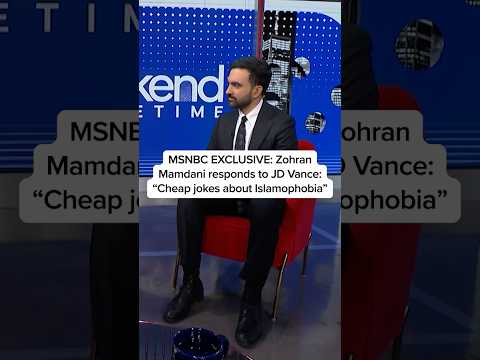 MSNBC Exclusive: Zohran Mamdani responds to JD Vance: ‘Cheap jokes about Islamophobia’
