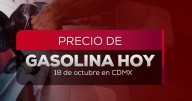 ¡A llenar el tanque HOY! Así quedó el precio de la gasolina este 18 de octubre 2025