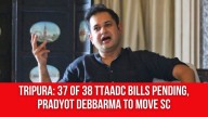 Tripura: 37 of 38 TTAADC Bills Pending, Pradyot Debbarma to Move SC