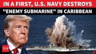 Trump Confirms U.S. 'Strike Destroys Drug Submarine' Off Venezuela Amid Soaring Tensions