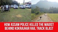 How Assam Police Killed the Maoist Behind Kokrajhar Rail Track Blast
