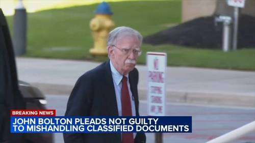 John Bolton pleads not guilty, surrenders to authorities on charges in classified information case