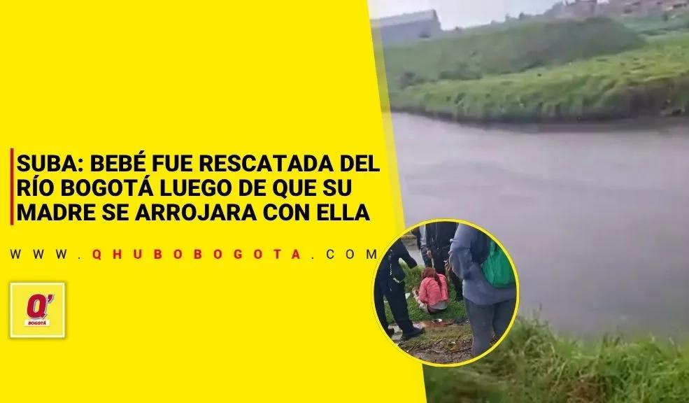 Suba: Bebé fue rescatada del río Bogotá luego de que su madre se arrojara con ella
