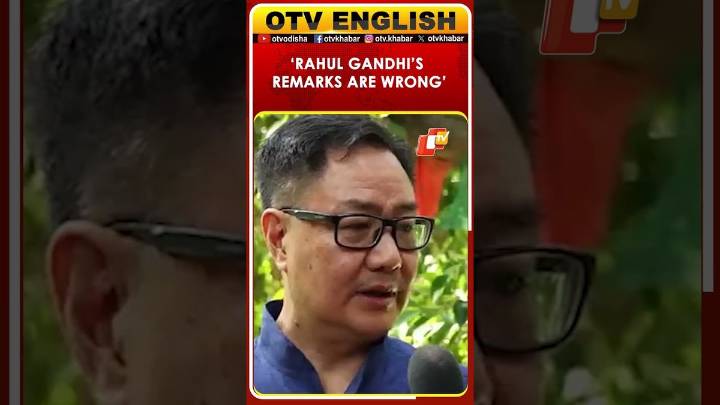 Rahul Gandhi’s Remarks in Columbia Not Right, Says Kiren Rijiju