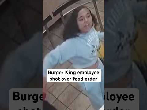 Burger King employee shot over food order