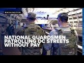 National Guardsmen patrolling DC streets continue doing so without pay