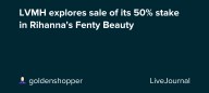 LVMH explores sale of its 50% stake in Rihanna's Fenty Beauty: ohnotheydidnt