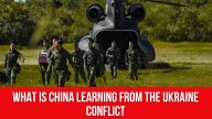 What is China learning from the Ukraine conflict