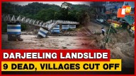 Darjeeling Landslide: 9 Dead After Torrential Rains Wreck Hills