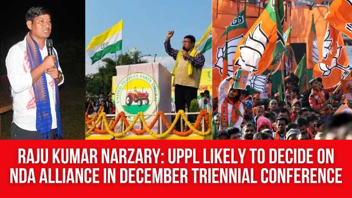 Raju Kumar Narzary: UPPL Likely to Decide on NDA Alliance in December Triennial Conference