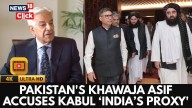 Pakistan Defence Minister Khawaja Asif Labels Kabul ‘India’s Proxy’ Amid Rising Tensions
