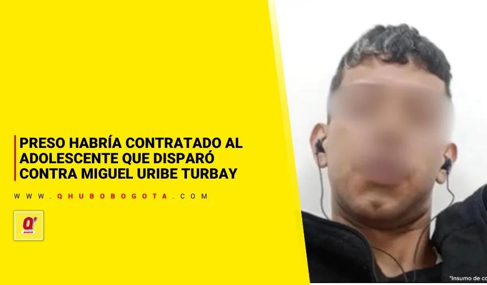 Preso habría contratado al adolescente que disparó contra Miguel Uribe Turbay