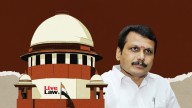 'Misconceived' : Supreme Court Rejects Senthil Balaji's Plea Against Order Which Forced His Resignation As Minister