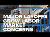 List of major layoffs continues to grow along with concerns about the labor market