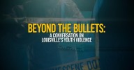 Beyond the Bullets | A conversation on Louisville youth violence